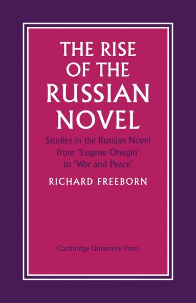Richard Freeborn - The Rise of the Russian Novel, Häftad