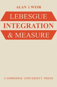 bokomslag Lebesgue Integration and Measure