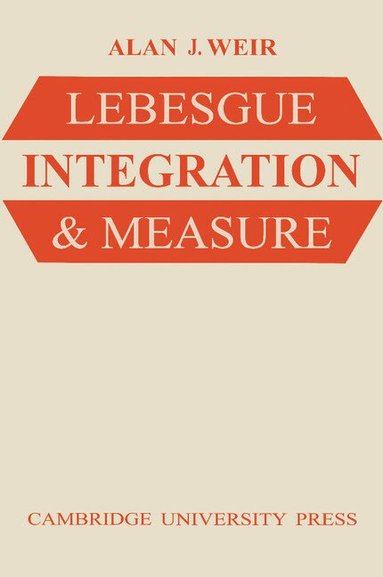 Alan J. Weir - Lebesgue Integration and Measure, Häftad