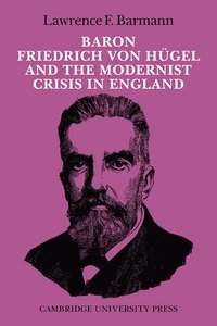 bokomslag Baron Friedrich von Hgel and the Modernist Crisis in England