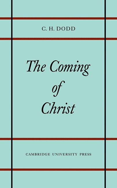 C. H. Dodd - Coming of Christ, Häftad