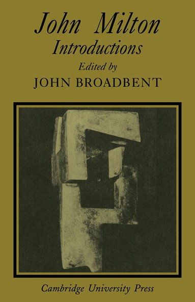 John Barclay Broadbent, J. B. Broadbent, John Broadbent - John Milton: Introductions, Häftad