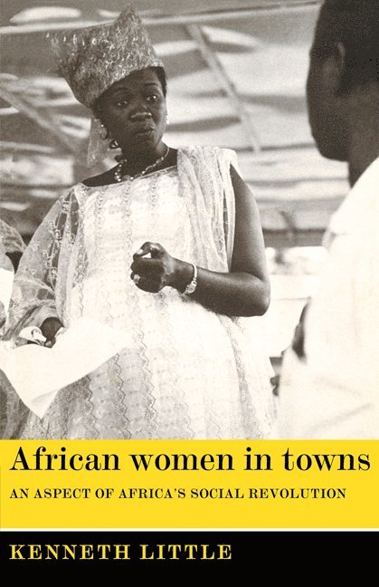 Kenneth Little, Kenneth (University of Edinburgh) Little, Kenneth Lindsay Little - African Women in Towns, Häftad