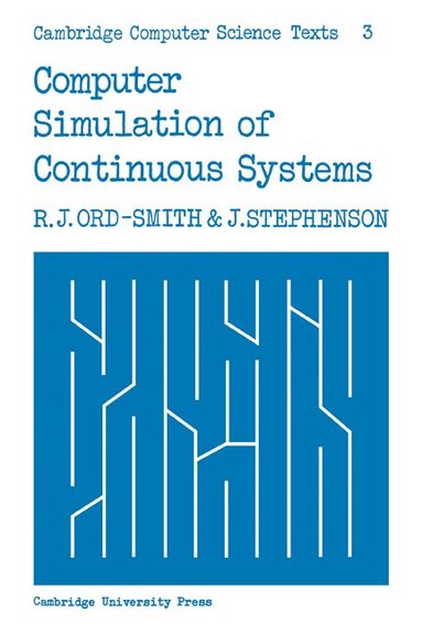R. J. Ord-Smith, J. Stephenson - Computer Simulation of Continuous Systems, Häftad