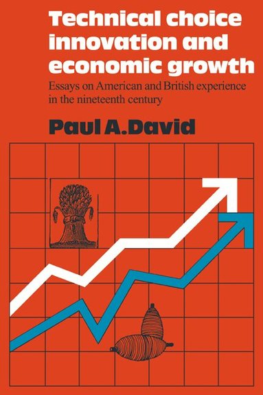 Paul A. David - Technical Choice Innovation and Economic Growth, Häftad