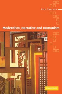 bokomslag Modernism, Narrative and Humanism