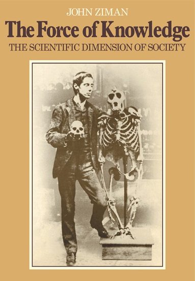 John M. Ziman - The Force of Knowledge, Häftad