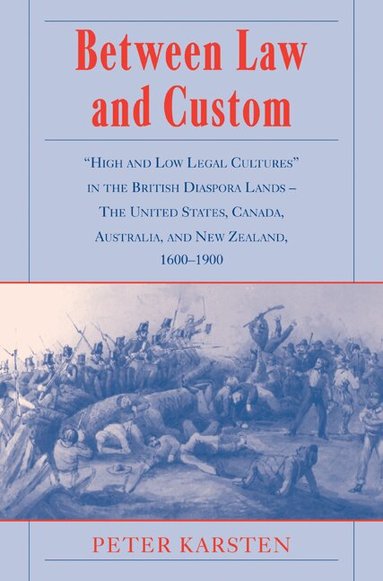 Peter Karsten - Between Law and Custom, Häftad