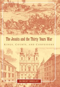 bokomslag The Jesuits and the Thirty Years War