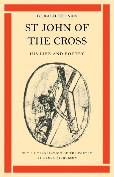 Gerald Brenan - St John of the Cross: His Life and Poetry, Häftad