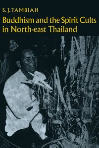 bokomslag Buddhism and the Spirit Cults in North-East Thailand