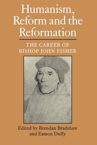 Brendan Bradshaw, Eamon Duffy - Humanism, Reform and the Reformation, Häftad