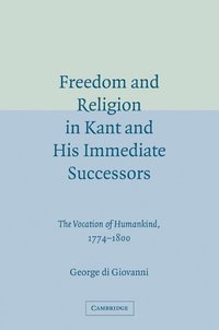 bokomslag Freedom and Religion in Kant and his Immediate Successors