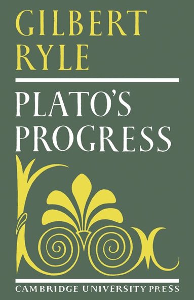 Gilbert Ryle - Plato's Progress, Häftad