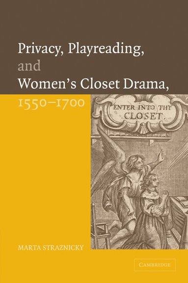 Marta Straznicky - Privacy, Playreading, and Women's Closet Drama, 1550-1700, Häftad
