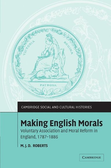 M. J. D. Roberts - Making English Morals, Häftad