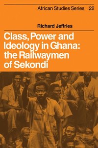 bokomslag Class, Power and Ideology in Ghana