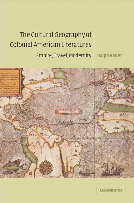 The Cultural Geography of Colonial American Literatures 1