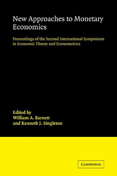 William A. Barnett, Kenneth J. Singleton - New Approaches to Monetary Economics, Häftad