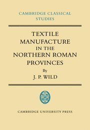 bokomslag Textile Manufacture in the Northern Roman Provinces