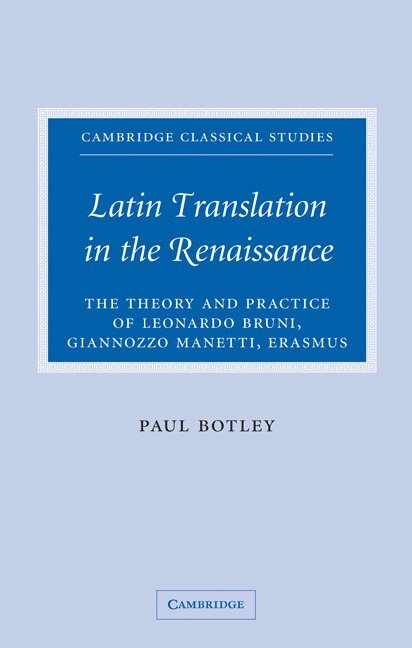 Paul Botley, Paul (University of Bristol) Botley - Latin Translation in the Renaissance, Häftad