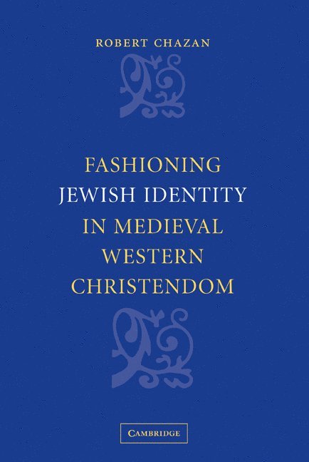 Fashioning Jewish Identity in Medieval Western Christendom 1