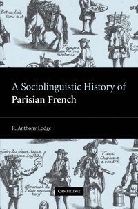 bokomslag A Sociolinguistic History of Parisian French