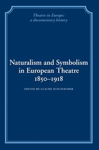 bokomslag Naturalism and Symbolism in European Theatre 1850-1918