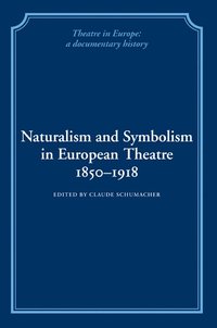 bokomslag Naturalism and Symbolism in European Theatre 1850-1918