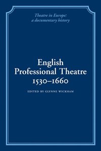 bokomslag English Professional Theatre, 1530-1660