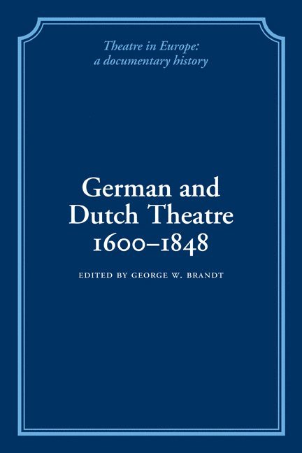 German and Dutch Theatre, 1600-1848 1