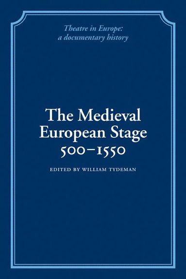 bokomslag The Medieval European Stage, 500-1550
