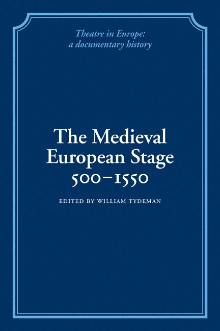 The Medieval European Stage, 500-1550 1