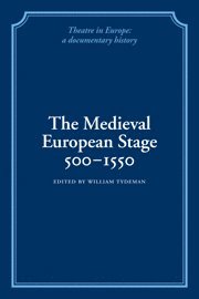 The Medieval European Stage, 500-1550 1