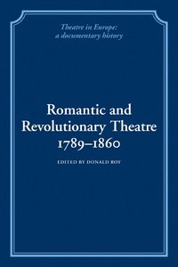 bokomslag Romantic and Revolutionary Theatre, 1789-1860