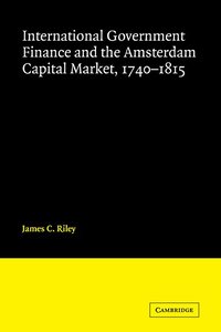 bokomslag International Government Finance and the Amsterdam Capital Market, 1740-1815