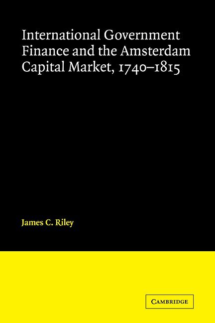 International Government Finance and the Amsterdam Capital Market, 1740-1815 1
