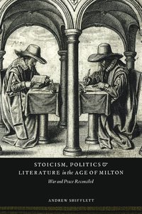 bokomslag Stoicism, Politics and Literature in the Age of Milton