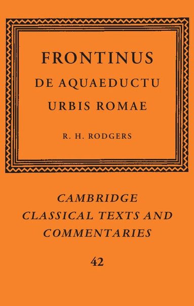 Frontinus, R. H. Rodgers - Frontinus: De Aquaeductu Urbis Romae, Häftad
