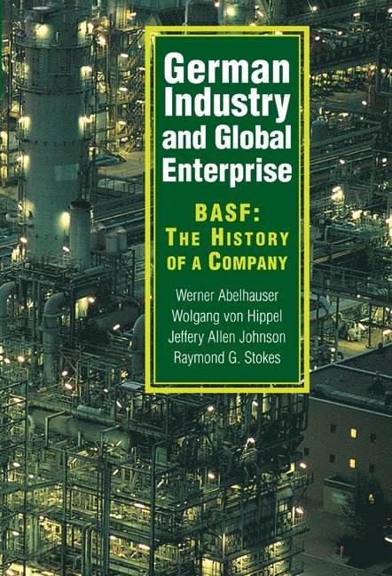 Germany) Abelshauser, Werner (Universitat Bielefeld, Germany) von Hippel, Wolfgang (Universitat Mannheim, Pennsylvania) Johnson, Jeffrey Allan (Villanova University, Raymond G. (University of Glasgow) Stokes, Werner Abelshauser, Wolfgang Von Hippel, Wolfgang von Hippel, Jeffrey Allan Johnson - German Industry and Global Enterprise, Häftad