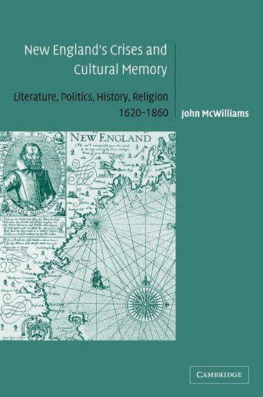 John McWilliams - New England's Crises and Cultural Memory, Häftad