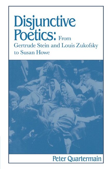Peter Quartermain - Disjunctive Poetics, Häftad