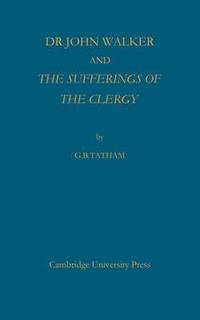 bokomslag Dr John Walker and The Sufferings of the Clergy