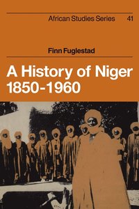 bokomslag A History of Niger 1850-1960