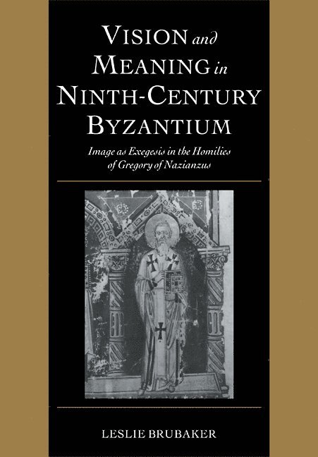 Vision and Meaning in Ninth-Century Byzantium 1