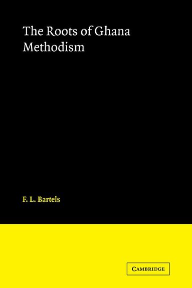 bokomslag The Roots of Ghana Methodism