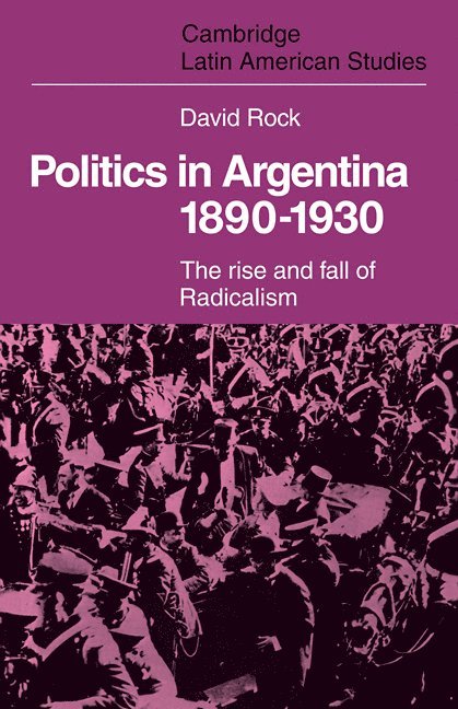 Politics in Argentina, 1890-1930 1