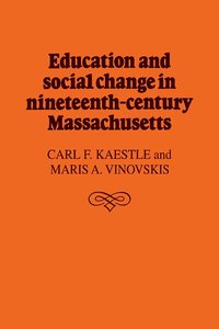 bokomslag Education and Social Change in Nineteenth-Century Massachusetts