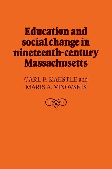 bokomslag Education and Social Change in Nineteenth-Century Massachusetts