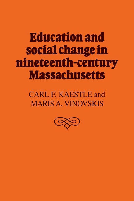 Education and Social Change in Nineteenth-Century Massachusetts 1